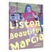 Listen, Beautiful Márcia
