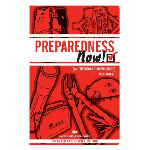 Preparedness Now!: An Emergency Survival Guide