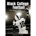 Black College Football: The Game That Time Forgot