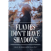 Flames Don't Have Shadows: Lifestyle, Life Choices, and Life Lessons Part I