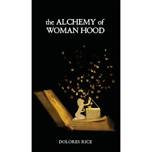 The Alchemy of Womanhood