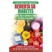 Revierta su diabetes: Guía de dieta natural para principiantes para revertir la diabetes: cure, reduzca y controle su nivel de azúcar en la