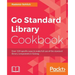Go Standard Library Cookbook