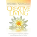 Creative Living: Discovering Your Beautiful Path & Lifestyle Toward Happiness & Well-Being