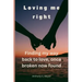 Loving Me Right: Finding My Way Back to Love, Once Broken Now Found