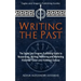 Writing the Past: The Eagles and Dragons Publishing Guide to Researching, Writing, Publishing and Marketing Historical Fiction and Historical Fantasy