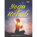 Yoga of Rehab: The Twelve Sutras of Transcending Addiction