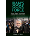 Iran's Qods Force: Proxy Wars, Terrorism, and the War on America