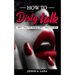 How to Talk dirty