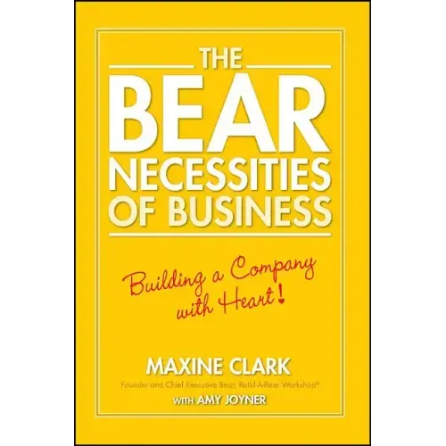 The Bear Necessities of Business: Building a Company with Heart
