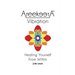 AreekeerA(TM) Vibration: Healing Yourself From Within