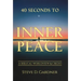 40 Seconds to Inner Peace: A Biblical Worldview & Credo