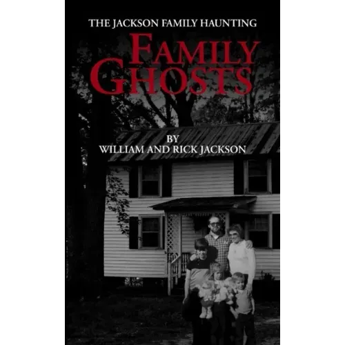 Family Ghosts: The Jackson Family Haunting
