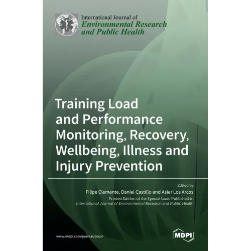 Training Load and Performance Monitoring, Recovery, Wellbeing, Illness and Injury Prevention