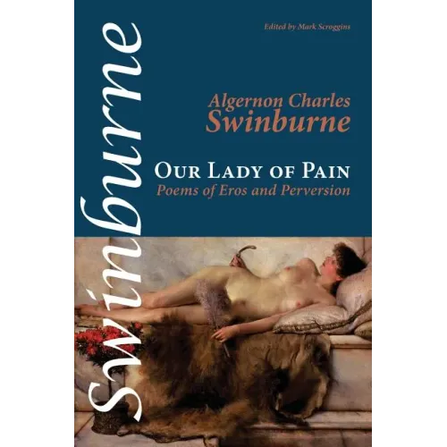 Our Lady of Pain: Poems of Eros and Perversion