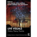 Live Visuals: History, Theory, Practice