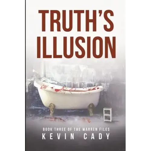 Truth's Illusion: Book Three of The Warren Files