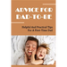 Advice For Dad-To-Be: Helpful And Practical Tips For A First-Time Dad: Things New Dads Need To Know