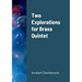 Two Explorations for Brass Quintet
