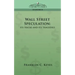 Wall Street Speculation: Its Tricks and Its Tragedies