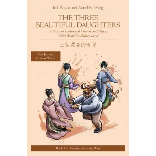 The Three Beautiful Daughters: A Story in Traditional Chinese and Pinyin, 1200 Word Vocabulary Level