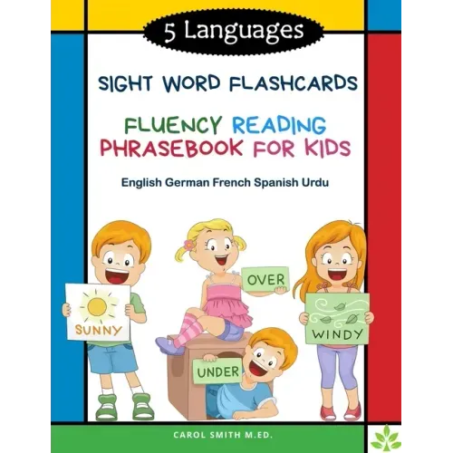 5 Languages Sight Word Flashcards Fluency Reading Phrasebook for Kids- English German French Spanish Urdu: 120 Kids flash cards high frequency words m