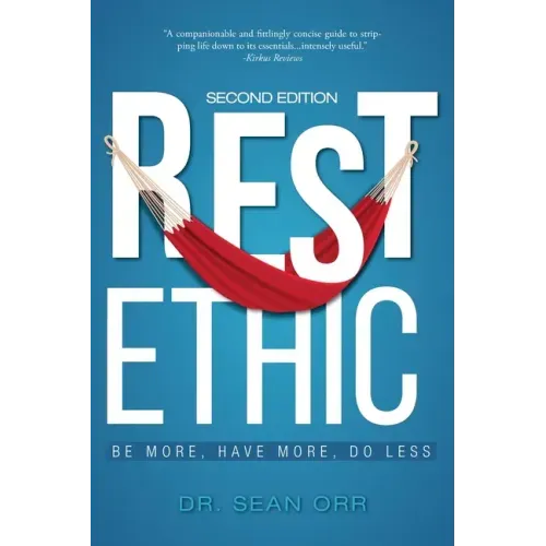 Rest Ethic: Be More, Have More, Do Less