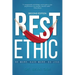 Rest Ethic: Be More, Have More, Do Less