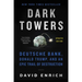 Dark Towers: Deutsche Bank, Donald Trump, and an Epic Trail of Destruction