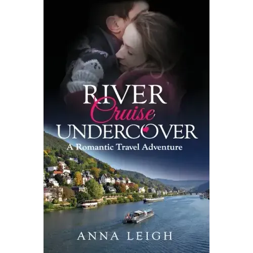 River Cruise Undercover: A Romantic Travel Adventure