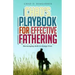 Chad's Playbook to Effective Fathering: Encouraging dads to change lives