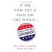 If We Can Put a Man on the Moon...: Getting Big Things Done in Government
