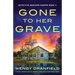 Gone to Her Grave: A totally gripping and jaw-dropping crime thriller and mystery novel