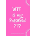 WTF Is My Password: Internet Password Logbook- Pink