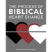 The Process of Biblical Heart Change