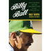 Billy Ball: Billy Martin and the Resurrection of the Oakland A's