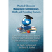 Practical Classroom Management for Elementary, Middle, and Secondary Teachers: Case Studies and Activities Suitable for Novice and Experienced Teacher