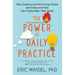 The Power of Daily Practice: How Creative and Performing Artists (and Everyone Else) Can Finally Meet Their Goals