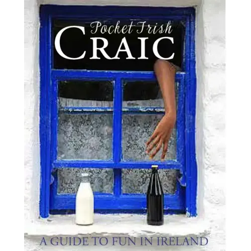 Pocket Irish Craic: A Guide to Fun in Ireland