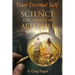 Your Eternal Self: Science Discovers the Afterlife
