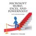 Microsoft Word, Excel, and PowerPoint: Just for Beginners