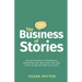 The Business of Stories: Harness the power of storytelling to demonstrate your value, attract your ideal clients and get paid what you're worth