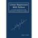 Linear Regression With Python: A Tutorial Introduction to the Mathematics of Regression Analysis