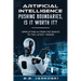 Artificial Intelligence Pushing Boundaries, Is It Worth It: Simplifying AI from the Basics to the Latest Trends