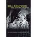 Bill Bruford: The Autobiography. Yes, King Crimson, Earthworks and More.