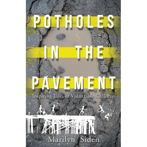 Potholes in the Pavement: Inspiring Tales of Vulnerable Children