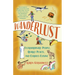 Wanderlust: Extraordinary People, Quirky Places, and Curious Cuisine
