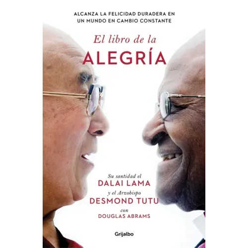 El Libro de la Alegría / The Book of Joy: Lasting Happiness in a Changing World