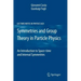 Symmetries and Group Theory in Particle Physics: An Introduction to Space-Time and Internal Symmetries