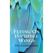 Flying On Invisible Wings